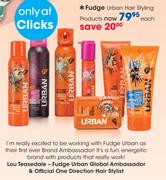Fudge Urban Hair Styling Products-Each