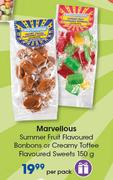 Marvellous Summer Fruit Flavoured Bonbons Or Creamy Toffee Flavoured Sweets-150g Per Pack