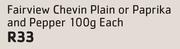Fairview Chevin Plain Or Paprika And Pepper-100g