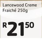 Lancewood Creme Fraiche-250g