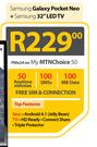 Samsung Galaxy Pocket Neo + Samsung 32" LED TV-On My MTNChoice 50