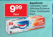 Aquafresh Complete Care/Ultimate/Extreme Clean Toothpaste-75ml Each