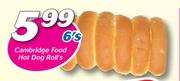 Cambridge Food Hot Dog Roll’s 6’s
