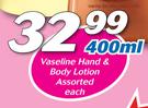 Vaseline Hand & Body Lotion-400ml Each