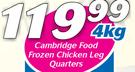 Cambridge Food Frozen Chicken Leg Quarters-4kg