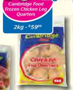 Cambridge Food Frozen Chicken Leg Quarters-2kg