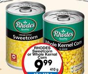 Rhodes Sweetcorn Or Whole Kernel Corn-410g