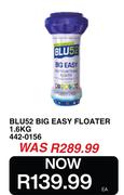 Blu52 Big Easy Floater 1.6Kg 442-0156