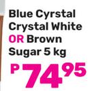 Blue Crystal Crystal White Or Brown Sugar-5kg