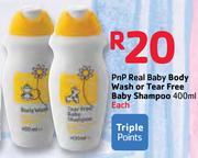 PnP Real Baby Body Wash Or Tear Free Baby Shampoo-400ml Each