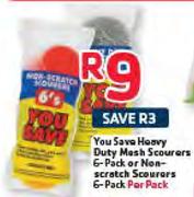 You Save Heavy Duty Mesh Scourers-6's Or Non-Scratch Scourers-6's Per Pack