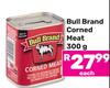 Bull Brand Corned Meat-300g