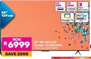 TCL 55" QD-Mini LED Google TV 55C6KS