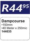 Dampcourse 150mm 144635