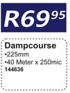 Dampcourse 225mm 144636