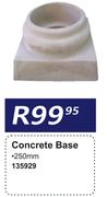 Concrete Base 250mm 135929