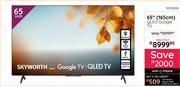 Skyworth 65"(165cm) QLED Google TV 10310808