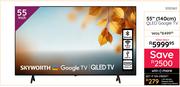 Skyworth 55"(140cm) QLED Google TV 10303611
