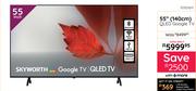 Skyworth 55" (140cm) QLED Google TV 10303611