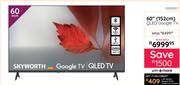 Skyworth 60" (152cm) QLED Google TV 10309157