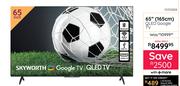 Skyworth 65"(165cm) QLED Google TV 10310808