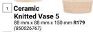 Ceramic Knitted Vase 5 88mm x 88mm x 150mm 850026767