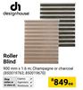 Design House Roller Blind Champagne Or Charcoal 900mm x 1.6m 850019763, 850019670