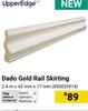 Upper Edge Dado Gold Rail Skirting 2.4m X 43mm X 17mm 850033914