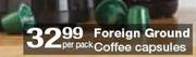 Foreign Ground Coffee Capsules-Per Pack
