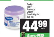  Purity Baby Aqueous Cream Good Nights-325ml Each