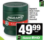 Ingram's Body Cream 450ml Or Tissue Oil 300ml