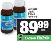 Gaviscon Liquid Assorted-150ml Each