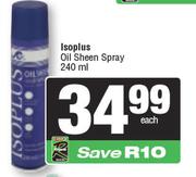 Isoplus Oil Sheen Spray-240ml Each