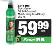 Sof n Free Black Castor Oil Anti Dandruff Moisturizing Braid Spray-350ml