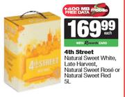 4th Street Natual Sweet White,Late Harvest,Natural Sweet Rose Or Natual Sweet Red-5L