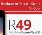 Vodacom Smart Kicka VF685 -On uChoose Flexi 50