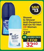Shower To Shower Anti-Perspirant Roll On For Men Or Women-For 2 x 50ml
