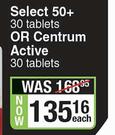 Centrum Select 50+ 30 Tablets Or Centrum Active 30 Tablets-Each