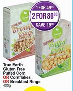 True Earth Gluten Free Puffed Corn Or Cornflakes Or Breakfast Rings-For 2 x 400g
