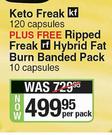 Keto Freak 120 Cap Plus Free Ripped Freak Hybrid Fat Burn Banded Pack 10 Capsules-Per Pack