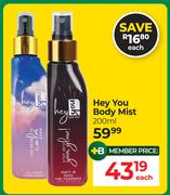 Hey You Body Mist-200ml Each