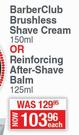 L'Oreal Men Expert Barber Club Brushless Shave Cream-150ml Or Reiforcing After Shave Balm 125ml-Each