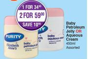 Purity Elizabeth Anne's Baby Petroleum Jelly Or Aqueous Cream Assorted-450ml Each