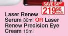L'Oreal Laser Renew Serum-30ml Or Laser Renew Precision Eye Cream-15ml Each