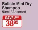 Batiste Mini Dry Shampoo Assorted-50ml