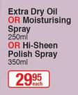 Sta-Sof-Fro Extra Dry Oil Or Moisturising Spray 250ml Or Hi-Sheen Polish Spray350ml-Each
