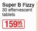 Super B Fizzy-30 Effervescent Tablets Each