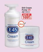 E45 Cream Pump Or Jar-500ml Each
