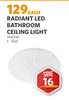 Radiant LED Bathroom Ceiling Light 16W 1440181