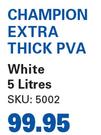 Champion Extra Thick PVA (White)-5Ltr